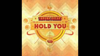 Tahuna Breaks  Hold You Preview [upl. by Adnawak]