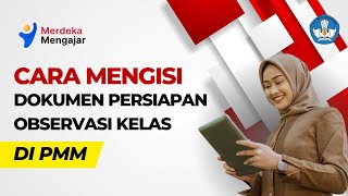 Cara Mengisi Dokumen Persiapan Observasi Kelas di PMM [upl. by Lahsram]