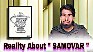 Reality About SAMOVAR  Explained by Hooy  Information video [upl. by Karlee]