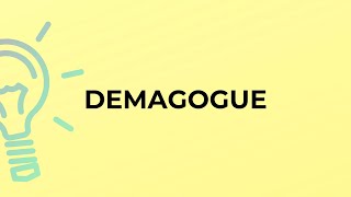 What is the meaning of the word DEMAGOGUE [upl. by Penhall]