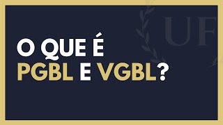 O Que São PGBL e VGBL Qual a Diferença Entre PGBL e VGBL [upl. by Coltson]