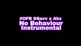 OFB DSavv x Akz No Behaviour Official Instrumental prod by Sj Beats [upl. by Schach]