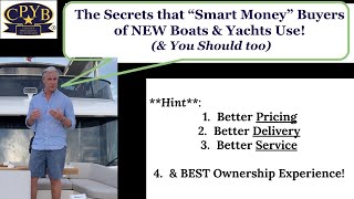 Purchasing a NEW Boat or Yacht The Secrets quotSmart Moneyquot Buyers use Text Christopher561 2851212 [upl. by Ym]