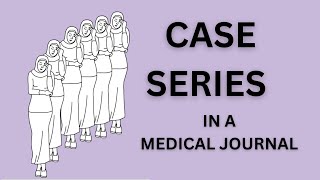 CASE SERIES IN A MEDICAL JOURNAL PUBLISHING ARTICLES IN MEDICAL JOURNALS  FCPS rahat2021 [upl. by Kalila]