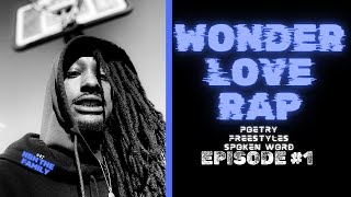 WONDER LOVE RAP  FREESTYLE POETRY SUPERCUT 1 [upl. by Yelrebmik]