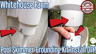 How To Install An Above Ground Pool BondingGrounding Kit On Your Skimmer [upl. by Ahsenac]