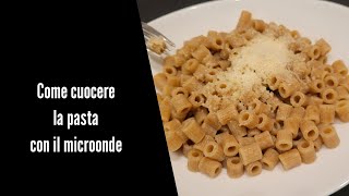 Come cuocere la pasta con il microonde [upl. by Nnhoj]