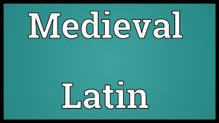 Medieval Latin Meaning [upl. by Fitton]