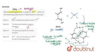 When dimethylglyoxime is added to Ni2 which of the following [upl. by Suryt]