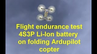 Flight endurance test of 4S3PLiIon battery on folding Ardupilot copter [upl. by Ahsie]