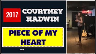 Courtney Hadwin Covers quotPiece of My Heartquot By Janice Joplin  2017 [upl. by Naened]