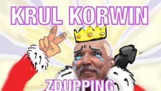 KRUL KORWIN  ZDUPPING [upl. by Eetnuahs]