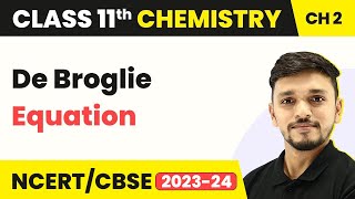 de Broglie Equation  Structure of Atom  Class 11 ChemistryIITJEE [upl. by Auliffe]