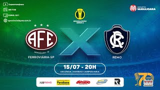 FERROVIÁRIASP X REMO ⚽ 150724  BRASILEIRÃO SÉRIE C 🔴 AO VIVO [upl. by Candis92]