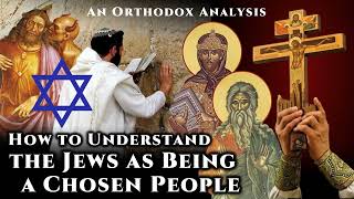 How to Understand the Jews as Being a Chosen People An Orthodox Analysis [upl. by Streetman892]