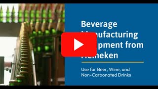 Beverage Manufacturing Equipment from Heineken [upl. by Rusty856]