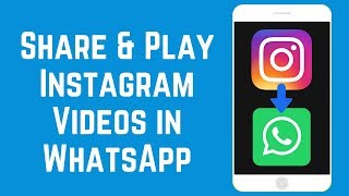 How to Share amp Play Instagram Videos in WhatsApp on iOSAndroid [upl. by Lesab]