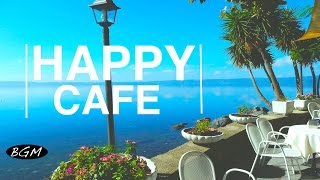 HAPPY CAFE MUSIC  Jazz amp Bossa Nova Instrumental Music  Background Music [upl. by Teillo]