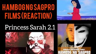 Princess Sarah 21  Hambog Ng Sagpro Films Reaction [upl. by Sethrida126]