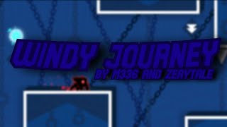 4k Windy Journey by me and Zerytale  Geometry Dash [upl. by Garv]