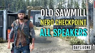 OLD SAWMILL NERO CHECKPOINT ALL SPEAKERS  GAS CANISTER LOCATION  DAYS GONE [upl. by Anyahs]