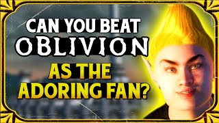 Can you Beat Oblivion as the Adoring Fan [upl. by Nerw334]