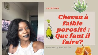 FAIBLE POROSITÉLOW POROSITY Cheveux crépus comment l’entretenir faibleporosité lowporosity [upl. by Itin]