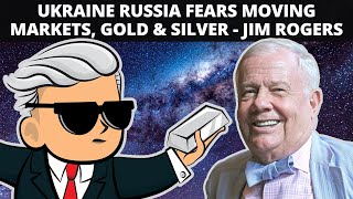 Jim Rogers  Ukraine Russia Fears Moving Markets Gold amp Silver [upl. by Lashondra]