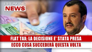 Flat Tax La Decisione E Stata Presa Ecco Cosa Succederà Questa Volta [upl. by Marra]