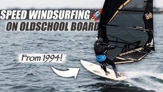 SPEED WINDSURFING on OLDSCHOOL BOARD from 1994🚀 [upl. by Oberheim]