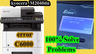 kyocera m2040dn error c6000  kyocera m2040dn machine failure coll service c6000 [upl. by Vergil]