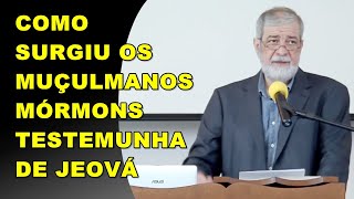 AUGUSTUS NICODEMUS  COMO SURGIU OS MUÇULMANOS MÓRMONS TESTEMUNHA DE JEOVÁ [upl. by Chew]