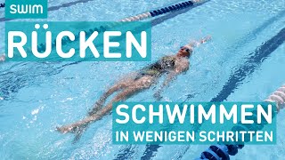 Rückenschwimmen in wenigen Schritten  SWIM Technik [upl. by Giavani]