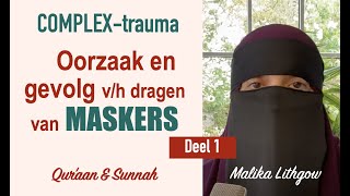 Oorzaak en gevolg van het dragen van MASKERS COMPLEXtrauma deel 1 zusterMalikaLithgow [upl. by Leelah]