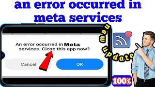 An error occurred in meta servicesclose this app now solve  An error occurred in meta services [upl. by Ezar]