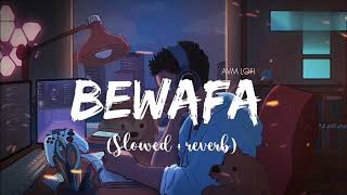 Imran Khan  Bewafa Slowed amp Reverb Avm lofi [upl. by Cyna]