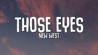 New West  Those Eyes Lyrics [upl. by Willcox329]