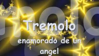 Tremolo  Enamorado de un Ángel letra [upl. by Coraline652]