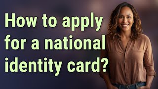 How to apply for a national identity card [upl. by Haeckel]