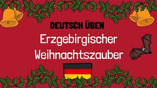 🎄 Erzgebirgischer Weihnachtszauber  B1B2  Deutsch lernen [upl. by Enogitna657]