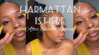 MY HARMATTAN AFTER SHOWER ROUTINE FOR CLEAR SKIN AND INTENSE HYDRATION [upl. by Ree290]