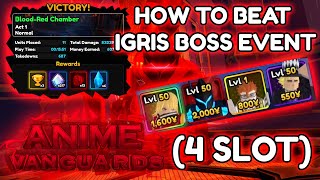 4 SLOT HOW TO BEAT IGRIS BOSS EVENT  Anime Vanguards [upl. by Dnomyaw534]