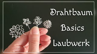 Drahtbaum Basics Laubwerk Grundtechnik Lebensbaum Bonsai Baum selber machen Diy Draht Basteln [upl. by Evonne]