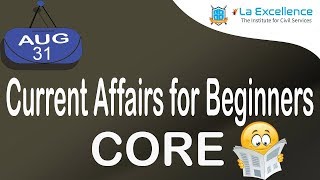 UPSC CURRENT AFFAIRS FOR BEGINNERS  CORE 31082018 CivilsPrep [upl. by Eirahs245]