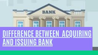 Difference between Acquiring and Issuing Bank [upl. by Attecnoc]