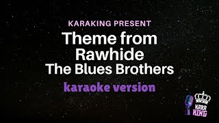 The Blues Brothers  Rawhide karaoke version from karaking karaoke [upl. by Snook416]