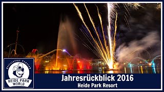 Heide Park Resort  Jahresrückblick 2016 [upl. by Ylelhsa]