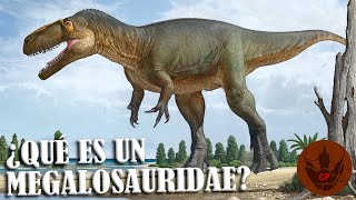 ¿QUÉ ES UN MEGALOSAURIDAE [upl. by Luci]