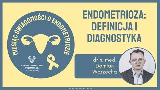 Endometrioza Definicja i Diagnostyka  dr n med Damian Warzecha [upl. by Lihcox266]