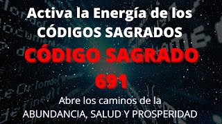 Atrae PROSPERIDAD y ABUNDANCIA 💵 con los CÓDIGOS SAGRADOS  691  11 22  ♥️🙏 [upl. by Lednar]